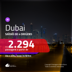 Promoção de Passagens para <b>DUBAI</b>! A partir de R$ 2.294, ida e volta, c/ taxas!