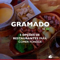 5 opções de restaurantes para comer fondue em Gramado em 2023