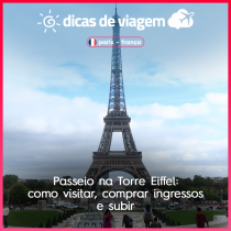 Passeio na Torre Eiffel: como visitar, comprar ingressos e subir