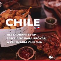 16 restaurantes em Santiago para provar a gastronomia chilena