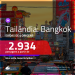 Promoção de Passagens para a <b>TAILÂNDIA: Bangkok</b>! A partir de R$ 2.934, ida e volta, c/ taxas!