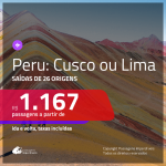 Promoção de Passagens para o <b>PERU: Cusco ou Lima</b>! A partir de R$ 1.167, ida e volta, c/ taxas!