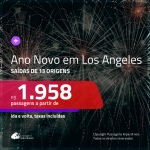 Passagens em promoção para o <b>ANO NOVO</b>! Vá para: <b>LOS ANGELES</b>! A partir de R$ 1.958, ida e volta, c/ taxas!