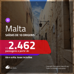 Promoção de Passagens para <b>MALTA</b>! A partir de R$ 2.462, ida e volta, c/ taxas!