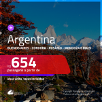 Promoção de Passagens para a <b>ARGENTINA: Buenos Aires, Cordoba, El Calafate, Jujuy, Mendoza, Rosário ou Ushuaia</b>! A partir de R$ 654, ida e volta, c/ taxas!