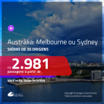 Promoção de Passagens para a <b>AUSTRÁLIA: Melbourne ou Sydney</b>! A partir de R$ 2.981, ida e volta, c/ taxas!