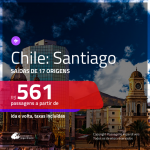Promoção de Passagens para o <b>CHILE: Santiago</b>! A partir de R$ 561, ida e volta, c/ taxas!