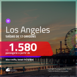 Promoção de Passagens para <b>LOS ANGELES</b>! A partir de R$ 1.580, ida e volta, c/ taxas!