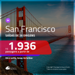 Promoção de Passagens para <b>SAN FRANCISCO</b>! A partir de R$ 1.936, ida e volta, c/ taxas!