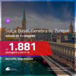 Promoção de Passagens para a <b>SUÍÇA: Basel, Genebra ou Zurique</b>! A partir de R$ 1.881, ida e volta, c/ taxas!
