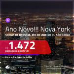 IMPERDÍVEL!!! Passagens para o <b>ANO NOVO</b> em <b>NOVA YORK</b>! A partir de R$ 1.472, ida e volta, c/ taxas!