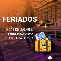 Lugares para viajar nos feriados: dicas no Brasil e exterior!