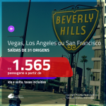 Promoção de Passagens para <b>LAS VEGAS, LOS ANGELES ou SAN FRANCISCO</b>! A partir de R$ 1.565, ida e volta, c/ taxas!