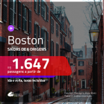 Promoção de Passagens para <b>BOSTON</b>! A partir de R$ 1.647, ida e volta, c/ taxas!