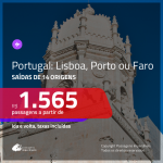 Promoção de Passagens para <b>PORTUGAL: Lisboa, Porto ou Faro</b>! A partir de R$ 1.565, ida e volta, c/ taxas!