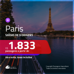 Promoção de Passagens para <b>PARIS</b>! A partir de R$ 1.833, ida e volta, c/ taxas!