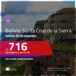 Promoção de Passagens para a <b>BOLÍVIA: Santa Cruz de la Sierra</b>! A partir de R$ 716, ida e volta, c/ taxas!