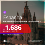 Promoção de Passagens para a <b>ESPANHA: Barcelona, Bilbao, Ibiza, Madri, Malaga, Santiago de Compostela, Sevilha, Valencia ou Vigo</b>! A partir de R$ 1.686, ida e volta, c/ taxas!