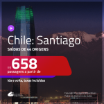 Promoção de Passagens para o <b>CHILE: Santiago</b>! A partir de R$ 658, ida e volta, c/ taxas!