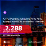 Promoção de Passagens para a <b>CHINA: Pequim, Xangai ou Hong Kong</b>! A partir de R$ 2.288, ida e volta, c/ taxas!