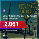 Promoção de Passagens para <b>LOS ANGELES ou SAN FRANCISCO</b>! A partir de R$ 2.061, ida e volta, c/ taxas!