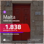 Promoção de Passagens para <b>MALTA</b>! A partir de R$ 1.838, ida e volta, c/ taxas!