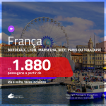 Promoção de Passagens para a <b>FRANÇA: Bordeaux, Lyon, Marselha, Nice, Paris ou Toulouse</b>! A partir de R$ 1.880, ida e volta, c/ taxas!