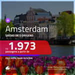 Promoção de Passagens para <b>AMSTERDAM</b>! A partir de R$ 1.973, ida e volta, c/ taxas!