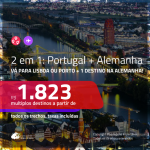 Promoção de Passagens 2 em 1 – <b>PORTUGAL: Lisboa ou Porto + ALEMANHA: Duesseldorf, Frankfurt ou Stuttgart</b>! A partir de R$ 1.823, todos os trechos, c/ taxas!