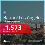 BAIXOU!!! Promoção de Passagens para <b>LOS ANGELES</b>! A partir de R$ 1.573, ida e volta, c/ taxas!
