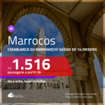 Promoção de Passagens para <b>MARROCOS: Casablanca ou Marrakech</b>! A partir de R$ 1.516, ida e volta, c/ taxas!