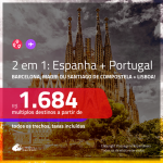 Promoção de Passagens 2 em 1 – <b>PORTUGAL: Lisboa + ESPANHA: Barcelona, Madri ou Santiago de Compostela</b>! A partir de R$ 1.684, todos os trechos, c/ taxas!