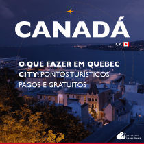O que fazer em Quebec City: pontos turísticos pagos e gratuitos