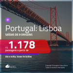 Promoção de Passagens para <b>PORTUGAL: Lisboa</b>! A partir de R$ 1.178, ida e volta, c/ taxas!