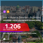 Promoção de <b>PASSAGEM + HOTEL 4 ESTRELAS</b> para a <b>ARGENTINA: Buenos Aires</b>! A partir de R$ 1.206, por pessoa, quarto duplo, c/ taxas!