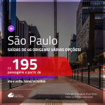 Promoção de Passagens para <b>SÃO PAULO</b>! A partir de R$ 195, ida e volta, c/ taxas!