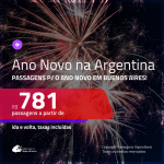 Passagens em promoção para o <b>ANO NOVO</b>! Vá para a <b>ARGENTINA: Buenos Aires</b>! A partir de R$ 781, ida e volta, c/ taxas!