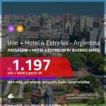 Promoção de <b>PASSAGEM + HOTEL 4 ESTRELAS</b> para a <b>ARGENTINA: Buenos Aires</b>! A partir de R$ 1.197, por pessoa, quarto duplo, c/ taxas!