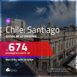 Promoção de Passagens para o <b>CHILE: Santiago</b>! A partir de R$ 674, ida e volta, c/ taxas!