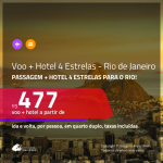 Promoção de <b>PASSAGEM + HOTEL 4 ESTRELAS </b> para o <b>RIO DE JANEIRO</b>! A partir de R$ 477, por pessoa, quarto duplo, c/ taxas! Muitas datas, inclusive para o DIA DOS NAMORADOS!