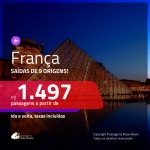 Promoção de Passagens para a <b>FRANÇA</b>! A partir de R$ 1.497, ida e volta, c/ taxas!