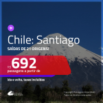 Promoção de Passagens para o <b>CHILE: Santiago</b>! A partir de R$ 692, ida e volta, c/ taxas!
