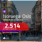 Promoção de Passagens para a <b>NORUEGA: Oslo</b>! A partir de R$ 2.514, ida e volta, c/ taxas!