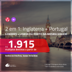 Promoção de Passagens 2 em 1 – <b>LONDRES + PORTUGAL: Lisboa ou Porto</b>! A partir de R$ 1.915, todos os trechos, c/ taxas!