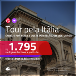Tour pela <b>ITÁLIA</b>! Chegue por <b>ROMA</b>, e vá embora por <b>MILÃO</b>, ou vice-versa! A partir de R$ 1.795, todos os trechos, c/ taxas!