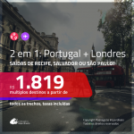 Promoção de Passagens 2 em 1 – <b>LONDRES + PORTUGAL: Lisboa ou Porto</b>! A partir de R$ 1.819, todos os trechos, c/ taxas!