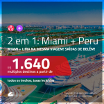 Promoção de Passagens 2 em 1 – <b>MIAMI + PERU: Lima</b>! A partir de R$ 1.640, todos os trechos, c/ taxas!