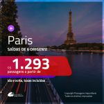Promoção de Passagens para <b>PARIS</b>! A partir de R$ 1.293, ida e volta, c/ taxas!
