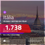 Promoção de Passagens para a <b>ITÁLIA: Bologna, Florença, Milão, Nápoles, Roma, Turim, Veneza ou Verona</b>! A partir de R$ 1.738, ida e volta, c/ taxas!