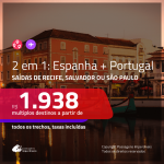 Promoção de Passagens 2 em 1 – <b>ESPANHA: Barcelona ou  Madri + PORTUGAL: Lisboa ou Porto</b>! A partir de R$ 1.938, todos os trechos, c/ taxas!